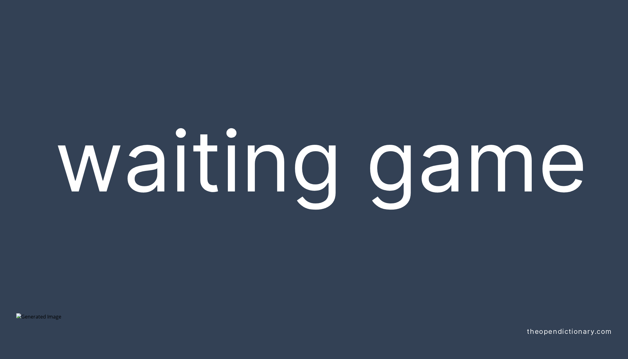 waiting-game-meaning-of-waiting-game-definition-of-waiting-game